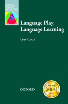 Language Play, Language Learning (Oxford Applied Linguistics)  
