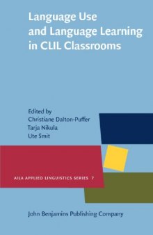 Language Use and Language Learning in CLIL Classrooms (AILA Applied Linguistics Series)