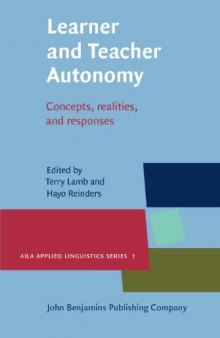 Learner and Teacher Autonomy: Concepts, realities, and responses (AILA Applied Linguistics Series, Volume 1)