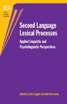 Second Language Lexical Processes: Applied Linguistics and Psycholinguistic Perspectives (Second Language Acquisition)