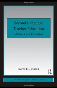 Second Language Teacher Education: A Sociocultural Perspective (Esl & Applied Linguistics Professional)