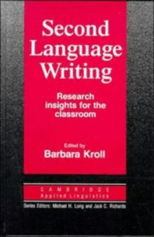 Second Language Writing: Research Insights for the Classroom (Cambridge Applied Linguistics)
