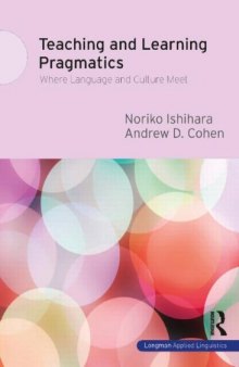 Teaching and learning pragmatics : where language and culture meet