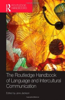 The Routledge handbook of language and intercultural communication
