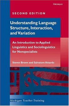 Understanding language structure, interaction, and variation: an introduction to applied linguistics and sociolinguistics for nonspecialists