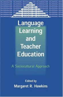 Language Learning and Teacher Education: A Sociocultural Approach (Bilingual Education and Bilingualism, 48)
