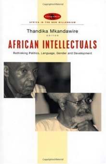 African Intellectuals: Rethinking Politics, Language, Gender and Development (Africa in the New Millennium)