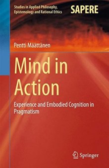 Mind in action : experience and embodied cognition in pragmatism