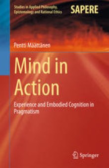 Mind in Action: Experience and Embodied Cognition in Pragmatism