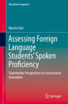Assessing Foreign Language Students’ Spoken Proficiency: Stakeholder Perspectives on Assessment Innovation