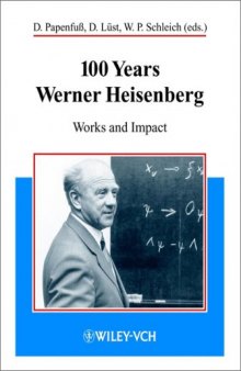 100 years Werner Heisenberg: works and impact