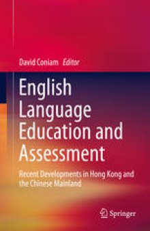 English Language Education and Assessment: Recent Developments in Hong Kong and the Chinese Mainland