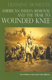 American Indian Removal and the Trail to Wounded Knee (Defining Moments)