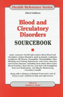 Blood and Circulatory Disorders Sourcebook: Basic Consumer Health Information About Blood and circulatory System disorders, Such as Anemia, Leukemia, Lynphona, ... Thombophil, Third Edition