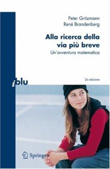 Alla ricerca della via più breve: Un'avventura matematica, 2a edizione (I blu) (Italian Edition)