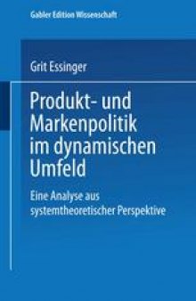 Produkt- und Markenpolitik im dynamischen Umfeld: Eine Analyse aus systemtheoretischer Perspektive