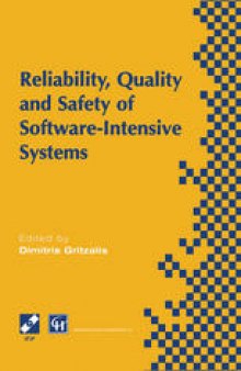 Reliability, Quality and Safety of Software-Intensive Systems: IFIP TC5 WG5.4 3rd International Conference on Reliability, Quality and Safety of Software-Intensive Systems (ENCRESS ’97), 29th–30th May 1997, Athens, Greece