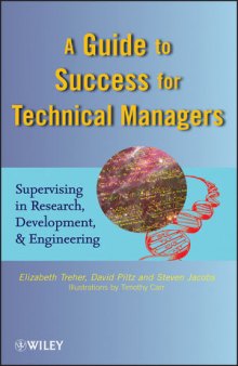 A Guide to Success for Technical Managers: Supervising in Research, Development, & Engineering