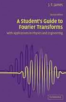 A student's guide to Fourier transforms : with applications in physics and engineering