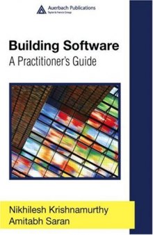 Building Software: A Practitioner's Guide (Auerbach Series on Applied Software Engineering)