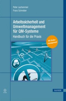 Arbeitssicherheit und Umweltmanagement für QM-Systeme : Handbuch für die Praxis