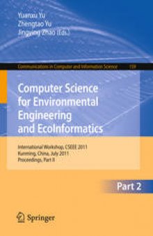 Computer Science for Environmental Engineering and EcoInformatics: International Workshop, CSEEE 2011, Kunming, China, July 29-31, 2011, Proceedings, Part II