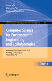 Computer Science for Environmental Engineering and EcoInformatics: International Workshop, CSEEE 2011, Kunming, China, July 29-31, 2011. Proceedings