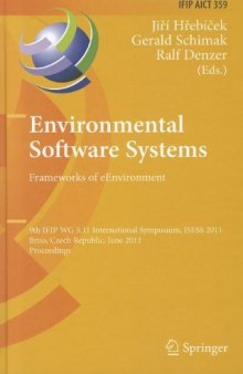 Environmental Software Systems. Frameworks of eEnvironment: 9th IFIP WG 5.11 International Symposium, ISESS 2011, Brno, Czech Republic, June 27-29, 2011. Proceedings
