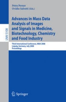 Advances in Mass Data Analysis of Images and Signals in Medicine, Biotechnology, Chemistry and Food Industry: Third International Conference, MDA 2008 Leipzig, Germany, July 14, 2008 Proceedings