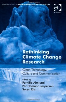Rethinking Climate Change Research: Clean-Technology, Culture and Communication