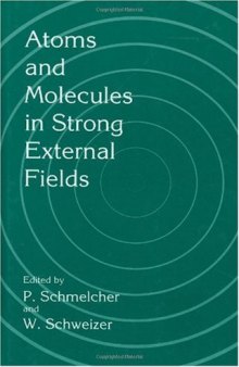 Atoms and Molecules in Strong External Fields (Proc. 172nd WE-Heraeus Seminar, Bad Honnef 1997)