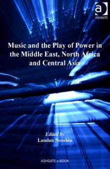 Music and the play of power in the Middle East, North Africa and Central Asia