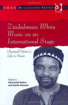 Zimbabwean Mbira Music on an International Stage (Soas Musicology Series)