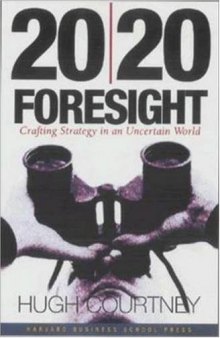 20 20 Foresight: Crafting Strategy in an Uncertain World