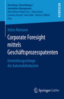 Corporate Foresight mittels Geschäftsprozesspatenten: Entwicklungsstränge der Automobilindustrie