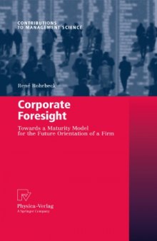 Corporate Foresight: Towards a Maturity Model for the Future Orientation of a Firm 