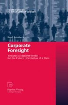 Corporate Foresight: Towards a Maturity Model for the Future Orientation of a Firm