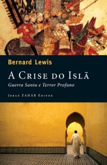 A Crise do Islã - Guerra Santa e Terror Profano