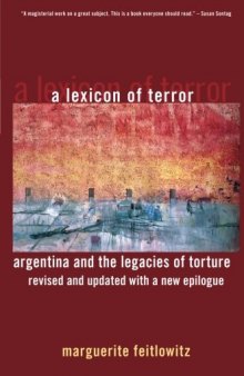 A Lexicon of Terror: Argentina and the Legacies of Torture, Revised and Updated with a New Epilogue