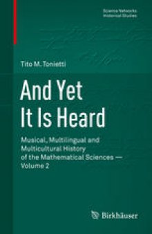 And Yet It Is Heard: Musical, Multilingual and Multicultural History of the Mathematical Sciences - Volume 2