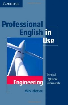 Professional English in Use Engineering With Answers: Technical English for Professionals  