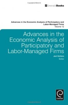 Advances in the Economic Analysis of Participatory and Labor-Managed Firms, Volume 12