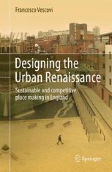 Designing the Urban Renaissance: Sustainable and competitive place making in England