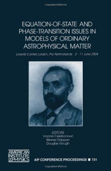 Equation-of-state and phase-transition issues in models of ordinary astrophysical matter: Lorentz Center, Leiden, the Netherlands, 2-11 June 2004