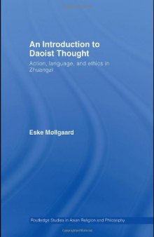 An Introduction to Daoist Thought: Action, Language, and Ethics in Zhuangzi (Routledge Studies in Asian Religion and Philosophy)