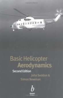 Basic Helicopter Aerodynamics: An Account of First Principles in the Fluid Mechanics and Flight Dynamics of the Single Rotor Helicopter