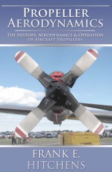 Propellor Aerodynamics The History, Aerodynamics & Operation of Aircraft Propellers