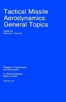 Tactical Missile Aerodynamics: General Topics (Progress in Astronautics and Aeronautics)