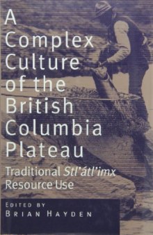 A Complex Culture of the British Columbia Plateau: Traditional Stl'Atl'imx Resource Use