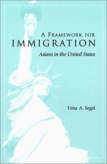 A framework for immigration: Asians in the United States